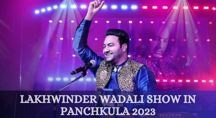 All You Need To Know About Lakhwinder Wadali Show In Panchkula 2023