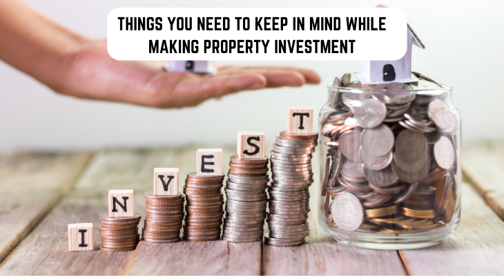Tips to Keep in Mind While Making Property Investment